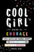 The Essential Courage-Boosting Self-Esteem Journal for Girls: Quotes and Journal Prompts for Facing Your Fears and Finding Your Confidence by Candace Doby