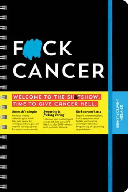 F*ck Cancer Undated Planner: A 52-Week Organizer to Fight Cancer Like a F*cking Boss by Sourcebooks