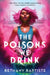 The Poisons We Drink by Bethany Baptiste