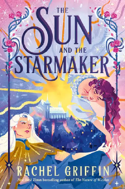 The Sun and the Starmaker (Deluxe Edition) by Rachel Griffin