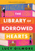 The Library of Borrowed Hearts by Lucy Gilmore