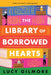 The Library of Borrowed Hearts by Lucy Gilmore
