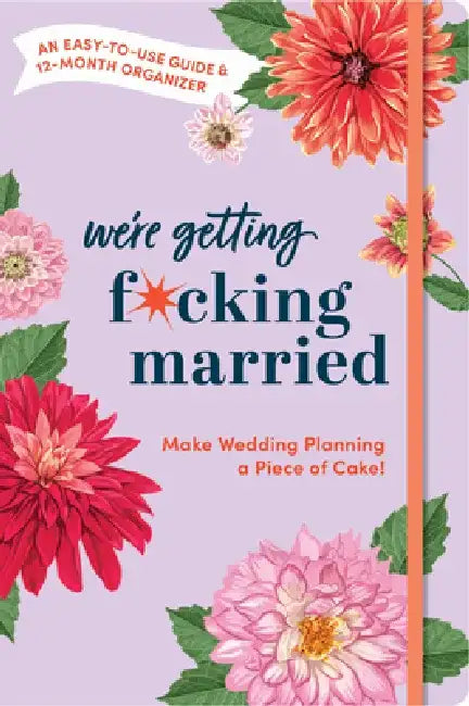 Make Wedding Planning a Piece of Cake: An Easy-To-Use Guide and 12-Month Organizer by Sourcebooks