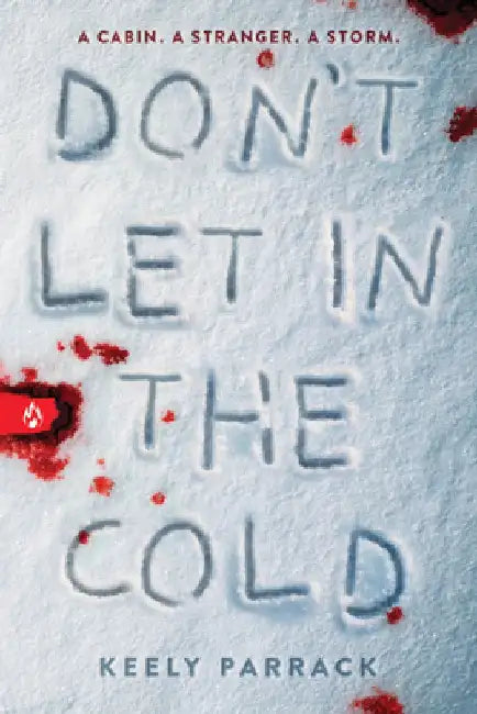 Don't Let in the Cold by Keely Parrack