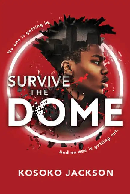 Survive the Dome by Kosoko Jackson