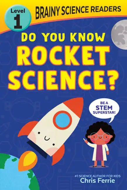 Brainy Science: Rocket Science: Level 1 Beginner Reader by Chris Ferrie