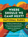 Where Should We Camp Next?: National Parks: The Best Campgrounds and Unique Outdoor Accommodations in and Around National Parks, Seashores, Monuments, by Stephanie Puglisi