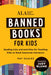 Teaching Banned Books to Kids: A Recommended Reading List with Lesson Guides for Parents and Kids to Explore Censored Literature by American Library Association (ALA)