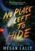 No Place Left to Hide by Megan Lally
