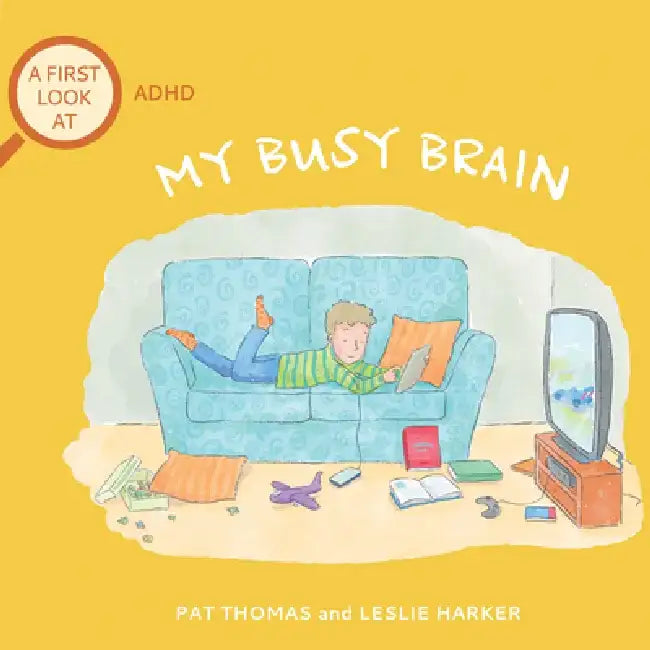 My Busy Brain: A First Look at ADHD by Pat Thomas