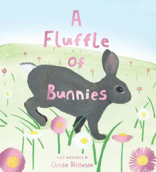A Fluffle of Bunnies by Christie Matheson