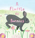 A Fluffle of Bunnies by Christie Matheson