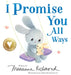 I Promise You All Ways by Marianne Richmond