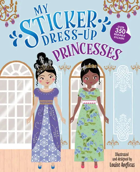 My Sticker Dress-Up: Princesses by Louise Anglicas