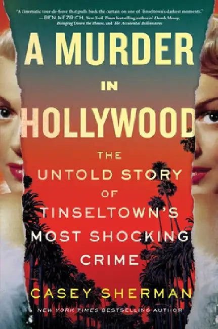 A Murder in Hollywood: The Untold Story of Tinseltown's Most Shocking Crime by Casey Sherman