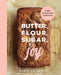 Butter, Flour, Sugar, Joy: Simple Sweet Desserts for Everyone by Danielle Kartes