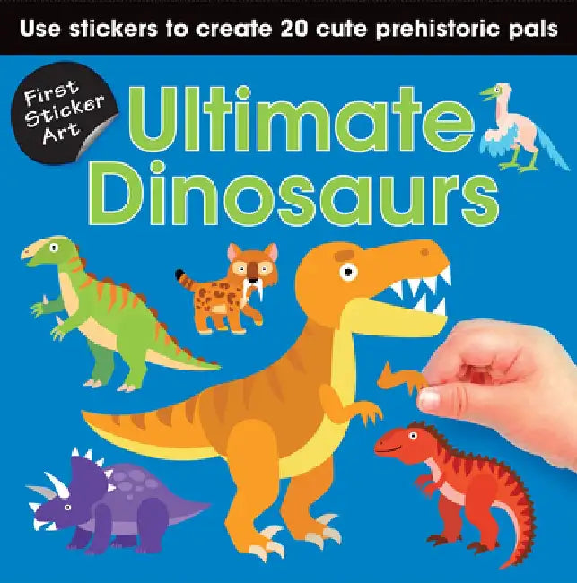 First Sticker Art: Dinosaur Pals: Use Stickers to Create 20 Cute Dinosaurs by Paul Calver