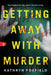 Getting Away with Murder by Kathryn Foxfield