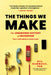 The Things We Make: The Unknown History of Invention from Cathedrals to Soda Cans by Bill Hammack