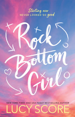 Rock Bottom Girl: A Small Town Romantic Comedy by Lucy Score