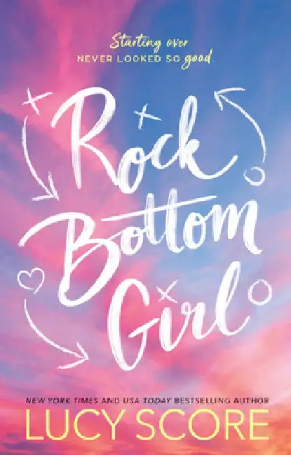 Rock Bottom Girl: A Small Town Romantic Comedy by Lucy Score