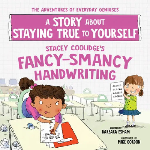 Stacey Coolidge's Fancy-Smancy Handwriting: A Story about Staying True to Yourself by Barbara Esham