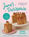 Jane's Patisserie: Deliciously Customizable Cakes, Bakes, and Treats by Jane Dunn