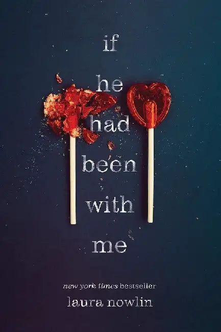 If He Had Been With Me by Laura Nowlin