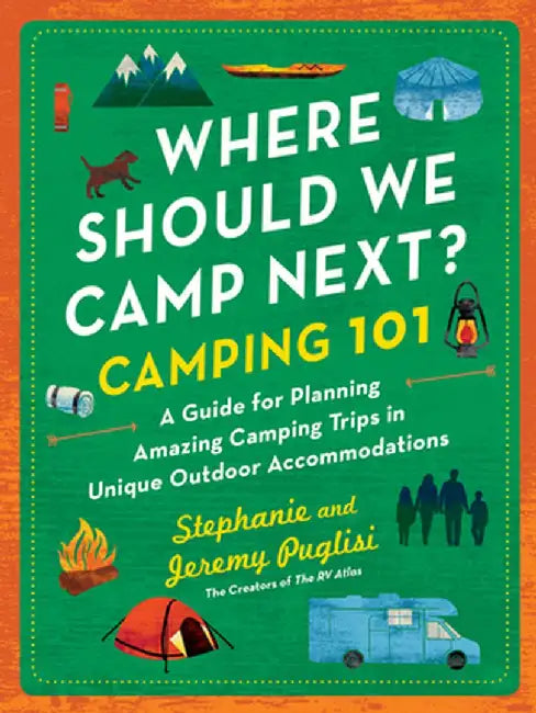 Where Should We Camp Next?: Camping 101 by Stephanie Puglisi