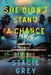 She Didn't Stand a Chance by Grey, Stacie