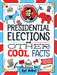 Presidential Elections and Other Cool Facts: Understanding How Our Country Picks Its President by Syl Sobel