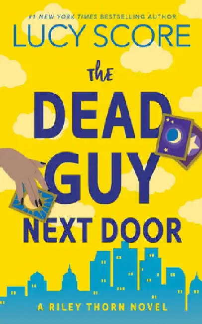 Riley Thorn and the Dead Guy Next Door by Lucy Score
