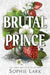 Brutal Prince by Sophie Lark