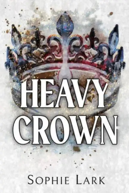 Heavy Crown by Sophie Lark