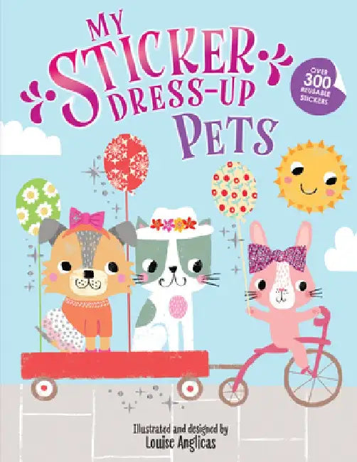 My Sticker Dress-Up: Pets by Louise Anglicas