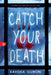 Catch Your Death by Guron, Ravena