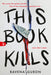 This Book Kills by Ravena Kaur Guron