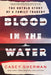 Blood in the Water: The Untold Story of a Family Tragedy by Casey Sherman