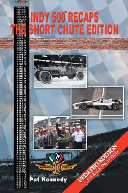 Indy 500 Recaps: The Short Chute Edition by Pat Kennedy