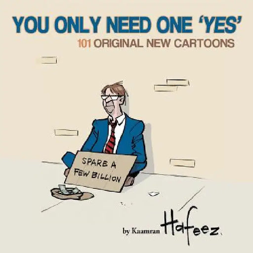 You Only Need One "Yes": The Art and Humor of Hafeez by Kaamran Hafeez