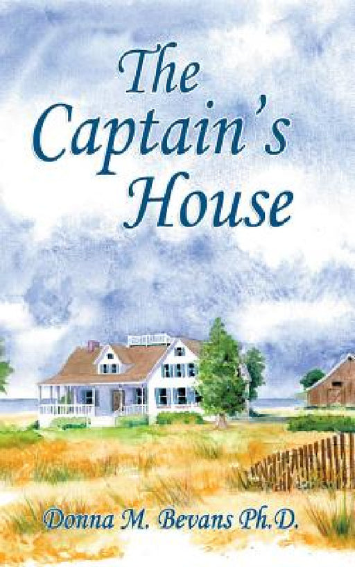 The Captain's House by Donna M. Bevans
