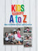 Kids Kookery a to Z: Kids in the Kitchen for Easy Learning and Fun by Cheryl A. Gray
