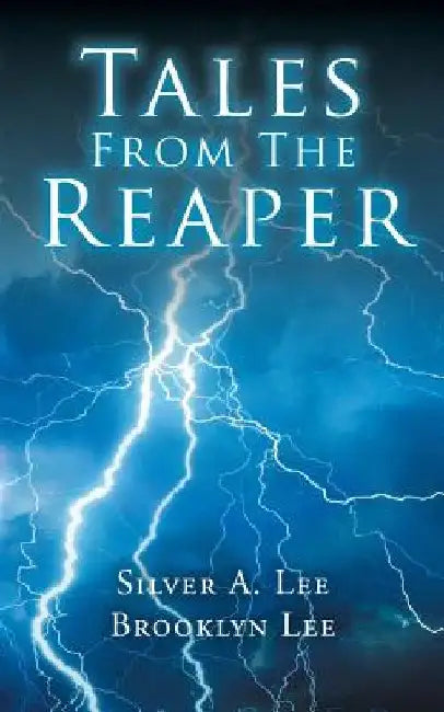 Tales from the Reaper by Silver A. Lee