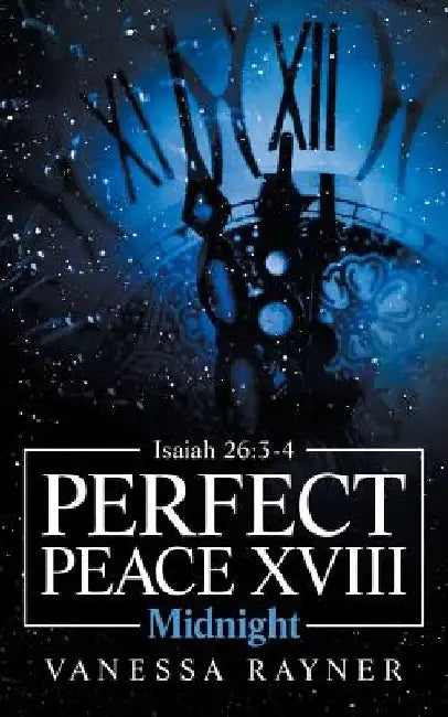 Perfect Peace Xviii: Midnight by Vanessa Rayner