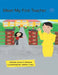 Meet My First Teacher by Izayah T. Spriggs