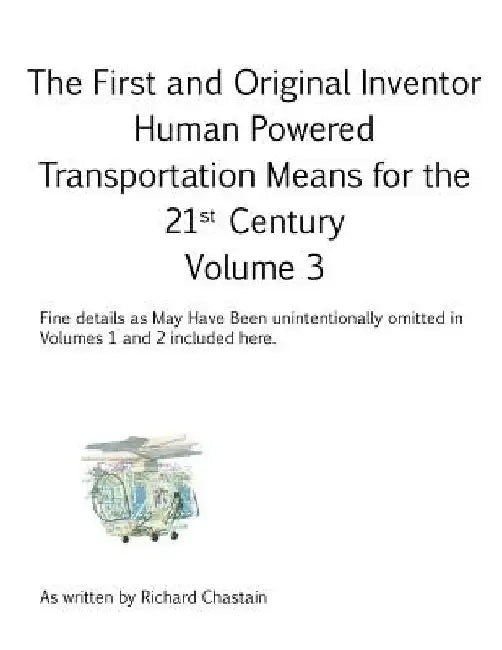 The First and Original Inventor: Volume 3 by Richard Chastain