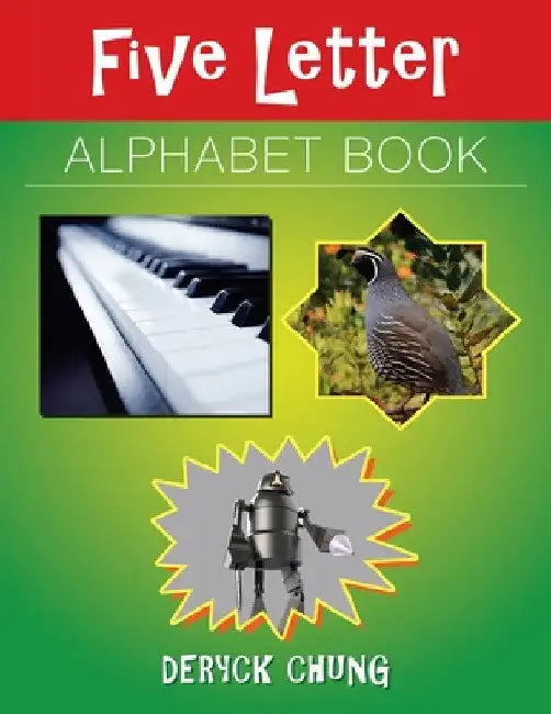 Five Letter Alphabet Book by Deryck Chung