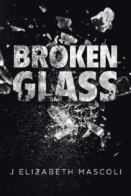Broken Glass by J. Elizabeth Mascoli