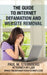 The Guide to Internet Defamation and Website Removal by Paul M. Sternberg