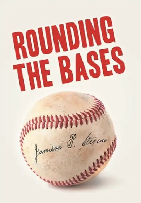 Rounding the Bases by Jamison P. Stevens